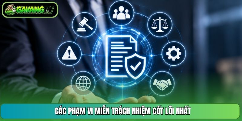 Các phạm vi miễn trách nhiệm cốt lõi nhất