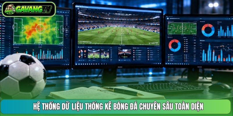 Hệ thống dữ liệu thống kê bóng đá chuyên sâu toàn diện